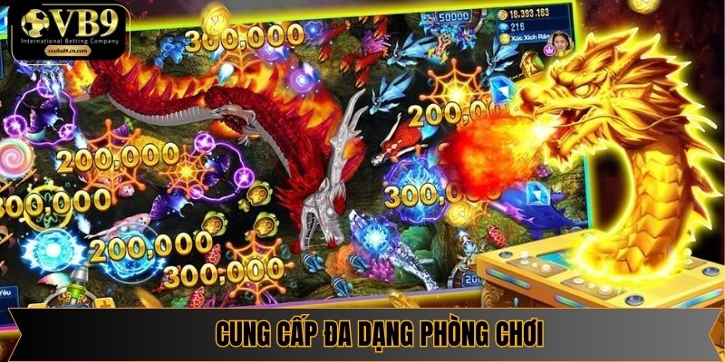 Vuabai9 cung cấp đa dạng phòng chơi săn cá Thần Rồng