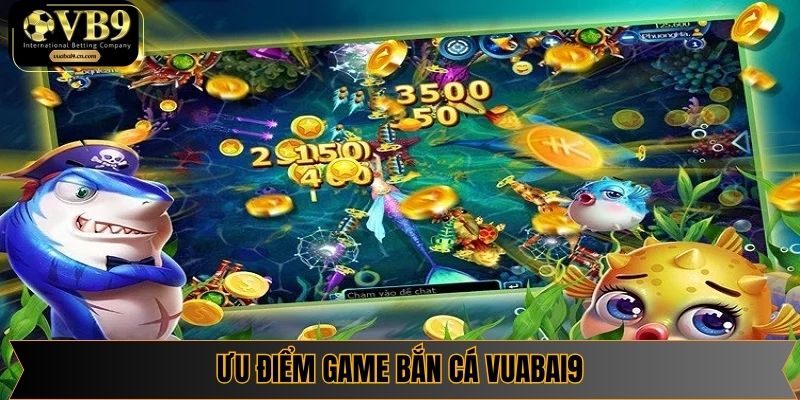Săn cá vuabai9 cung cấp đồ họa 3D cực đẹp