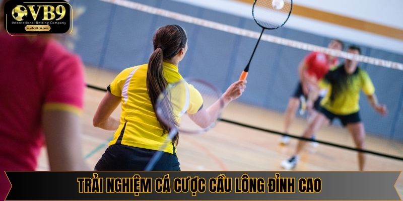 Trải nghiệm cá cược cầu lông đỉnh cao tại sân chơi này
