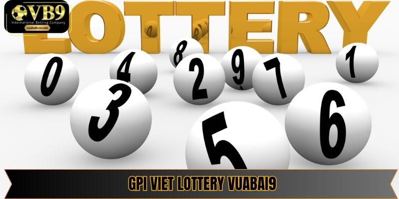 GPI Viet Lottery Vuabai9 - Về Bờ Nhanh chóng Từ Các Con Số