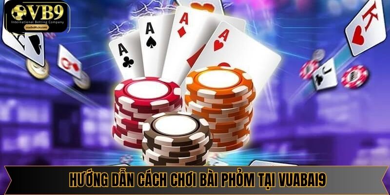 Chơi bài phỏm tại Vuabai9 dễ thao tác với giao diện trực quan