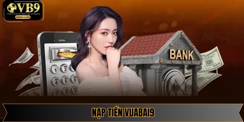 Thanh toán nạp tiền Vuabai9 qua ví điện tử chỉ 5 bước nhanh gọn