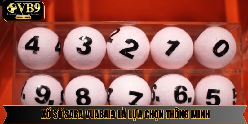 Xổ số Saba Vuabai9 là lựa chọn thông minh cho niềm đam mê xổ số