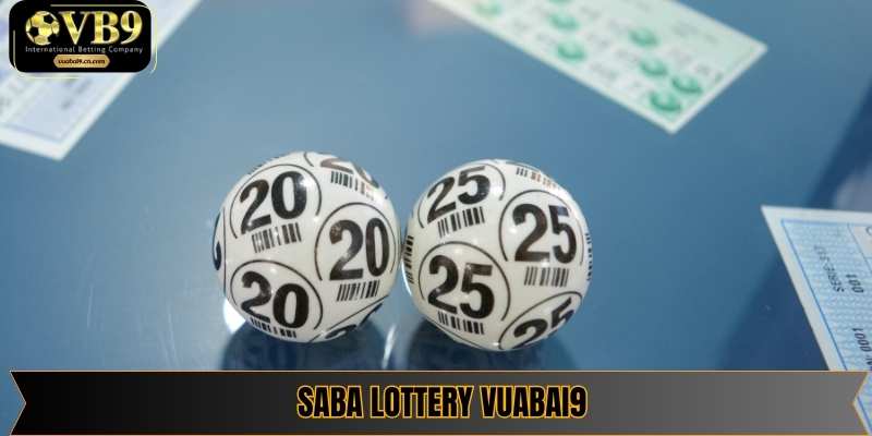 Saba Lottery Vuabai9 - Thiên đường quay số không giới hạn