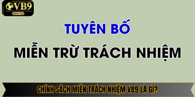 Chính sách miến trách nhiệm để tuyên bố rõ trách nhiệm của mỗi bên