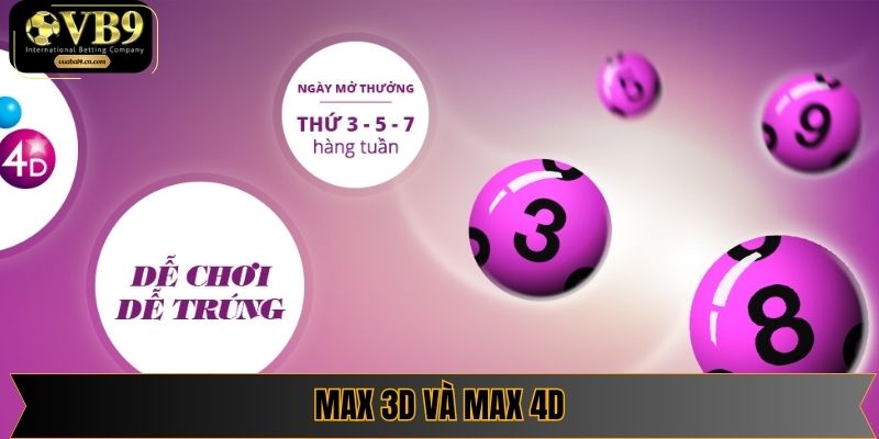 Max 3D và Max 4D được nhiều anh em yêu thích