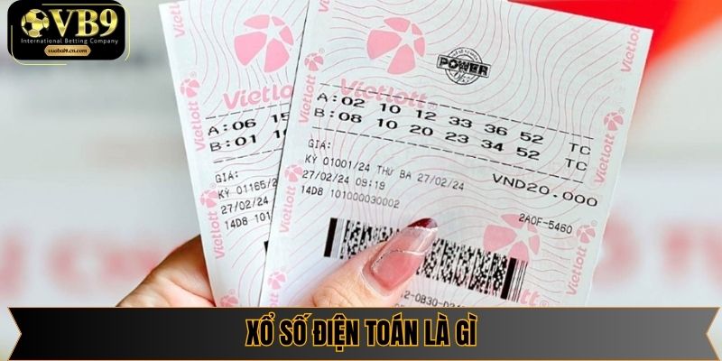 Xổ Số Điện Toán Là Gì? Bí Kíp Giúp Chiến Thắng Tại VUABAI9