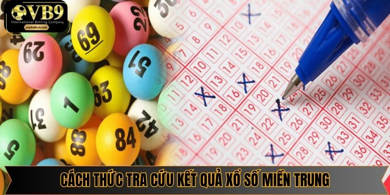 Cách thức tra cứu kết quả xổ số miền trung