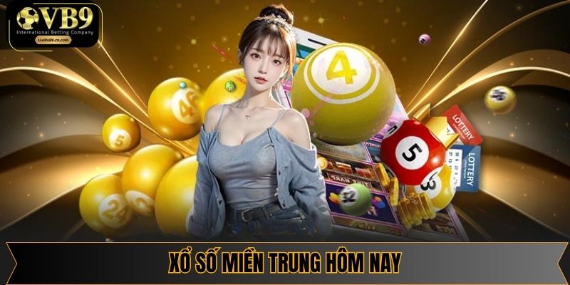 Xổ Số Miền Trung Hôm Nay – Xem Ngay Kết Quả Mới Nhất 2025