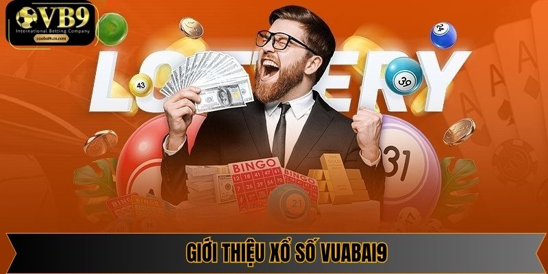 Giới thiệu về sảnh xổ số vuabai9